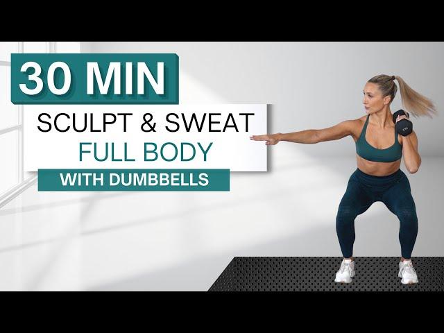 30 min SCULPT AND SWEAT WORKOUT | Full Body | With Dumbbells | Warm Up and Cool Down