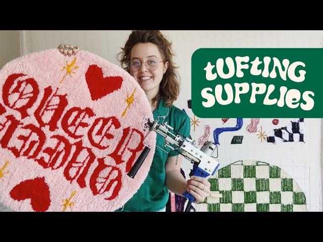 TUFTING GUN SUPPLIES | what you'll need to make a rug