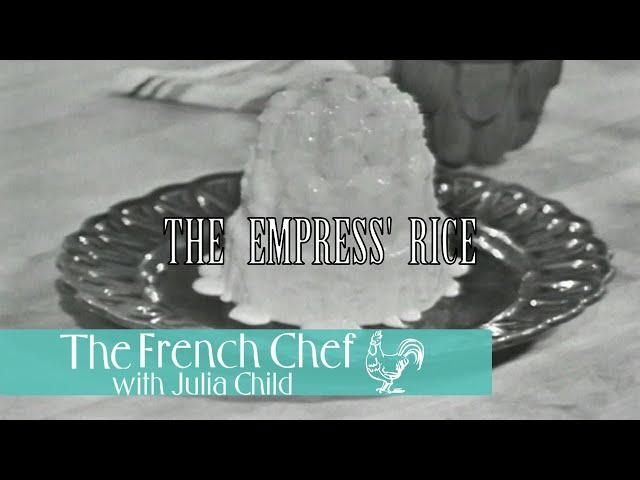 The Empress' Rice | The French Chef Season 4 | Julia Child