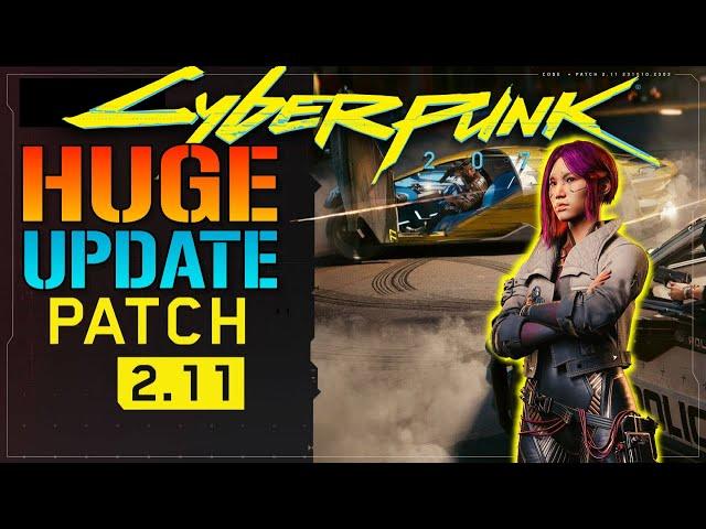 Cyberpunk 2077: Just Got A HUGE New UPDATE! Here's Update 2.11 FULL (Patch Notes)