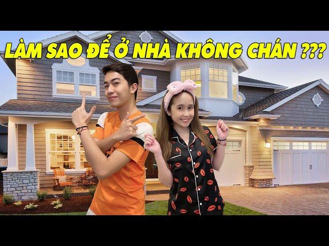 LÀM SAO ĐỂ Ở NHÀ KHÔNG CHÁN cùng CrisDevilGamer và Mai Quỳnh Anh