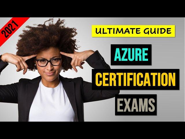 Azure Certification Exams Roadmap - Ultimate Guide 2021