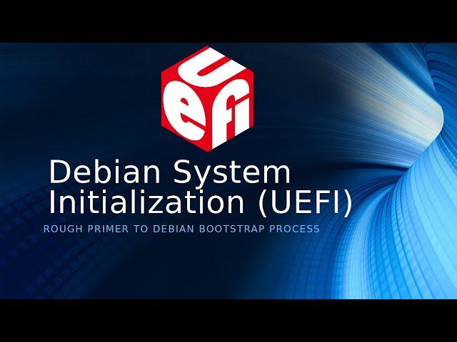 Linux Internals: UEFI Boot Stages using Debian 11