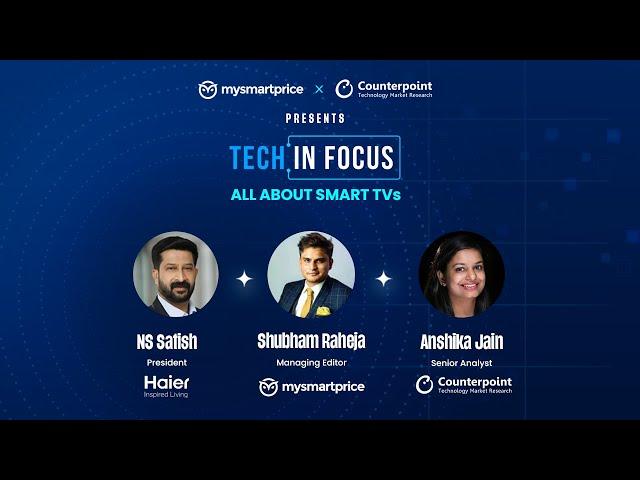 MySmartPrice & Counterpoint Research present Tech in Focus: All about Smart TVs! (Teaser)