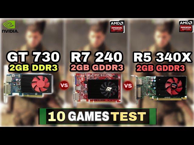 GT 730 vs R7 240 vs R5 340X | 10 Games Tested | Which Is Best ?