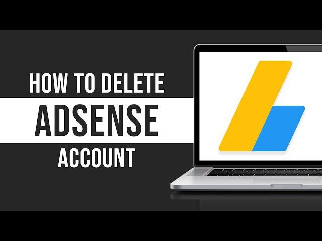 How to Delete Google Adsense Account (2024)