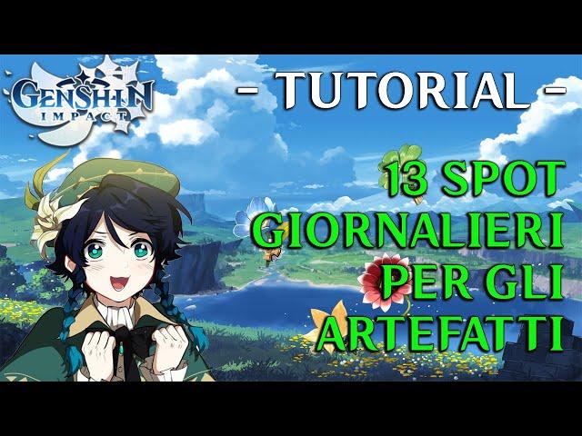 GENSHIN IMPACT TUTORIAL ITA - 13 Spot GIORNALIERI per gli Artefatti (Info in descrizione)