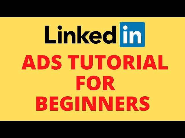 LinkedIn Ads tutorial for beginners 2020 | Easy way to setup Ads in LinkedIn