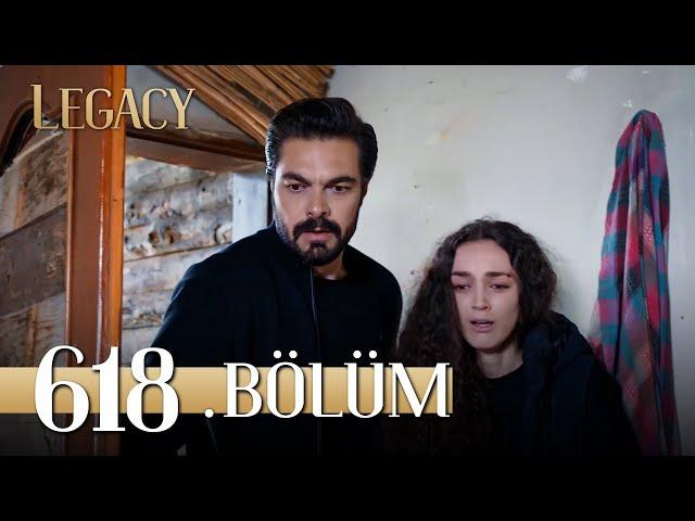 Emanet 618. Bölüm | Legacy Episode 618