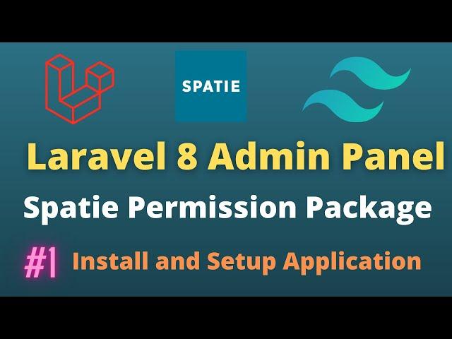 Laravel 8 Admin Panel with Spatie Roles and Permission Package Part 1