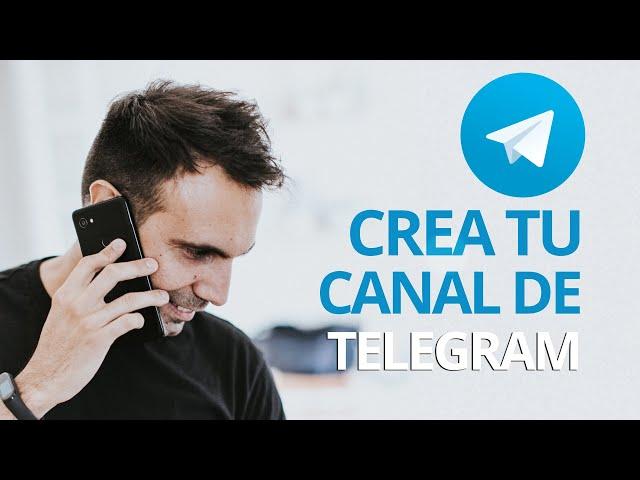 Cómo crear tu Canal de Telegram en 5 pasos