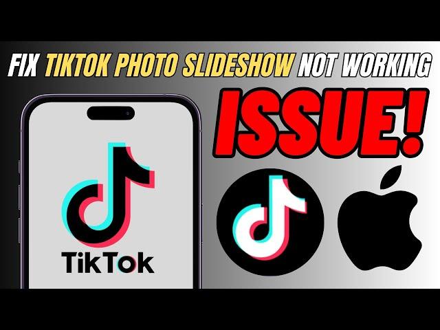 (2024) How To Fix TikTok Photo Slideshow Not Working - Full Guide