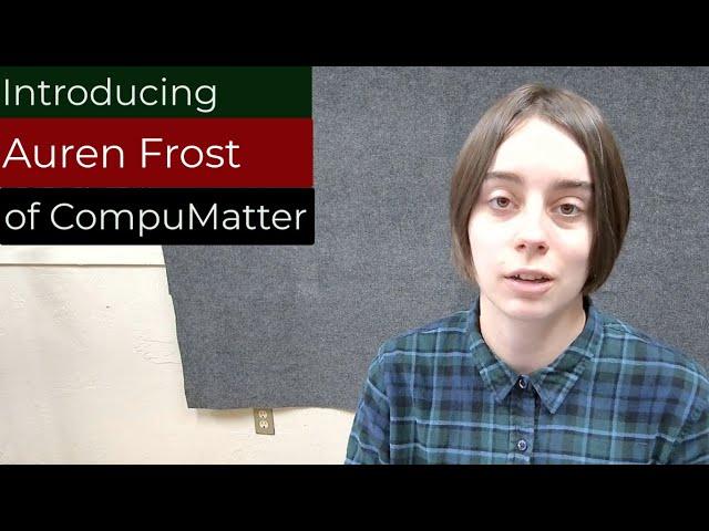 Introducing Auren Frost - of CompuMatter