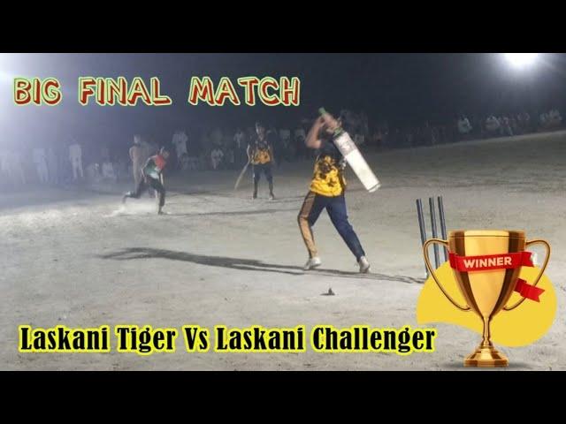 Big Final Match || Laskani Tiger  Vs Laskani Challenger || Sports Club Official