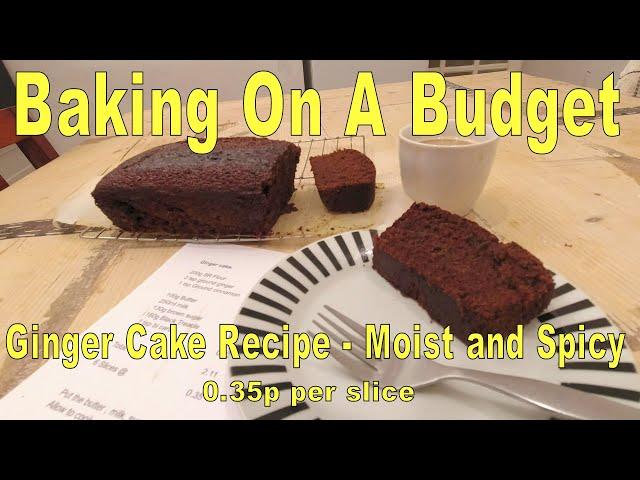 Baking On A Budget - How To Make Ginger Cake At Home. (only 35p per slice)