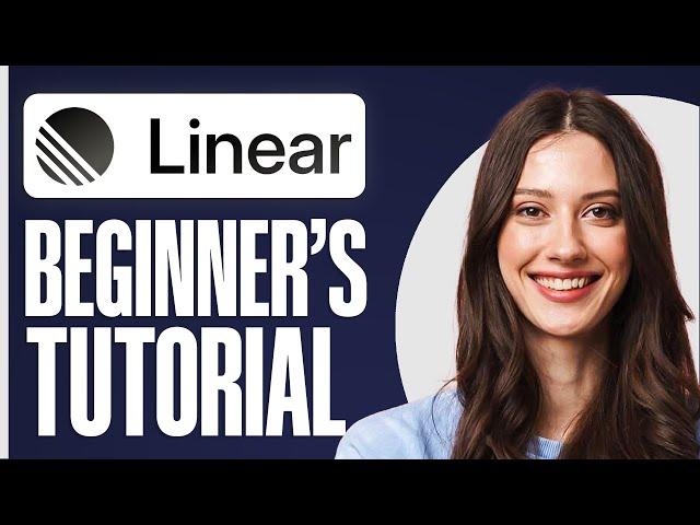 Linear App Tutorial For Beginners | How To Use Linear App (2024)