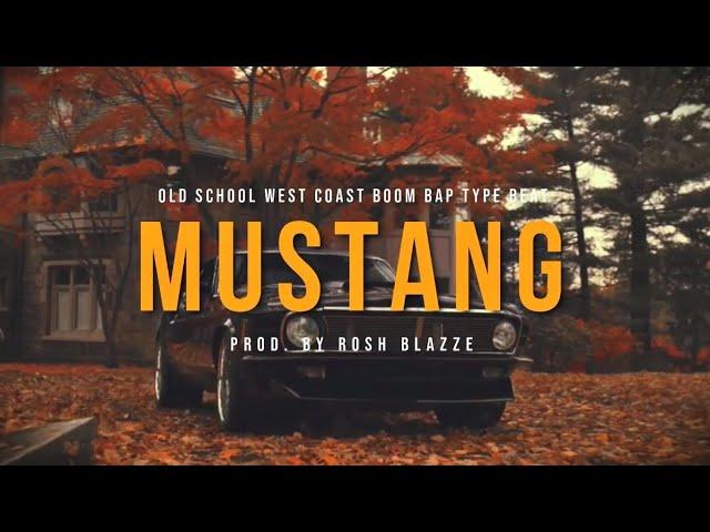 Old School West Coast Boom Bap Type Beat "MUSTANG" Prod. By Rosh Blazze | Hip Hop Instrumentals