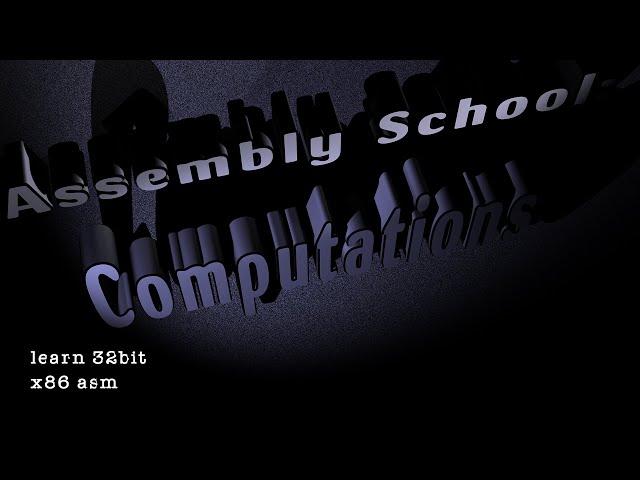 Assembly School: Computations