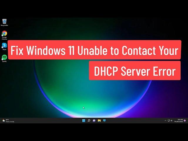 Fix Windows 11 Unable to Contact Your DHCP Server Error