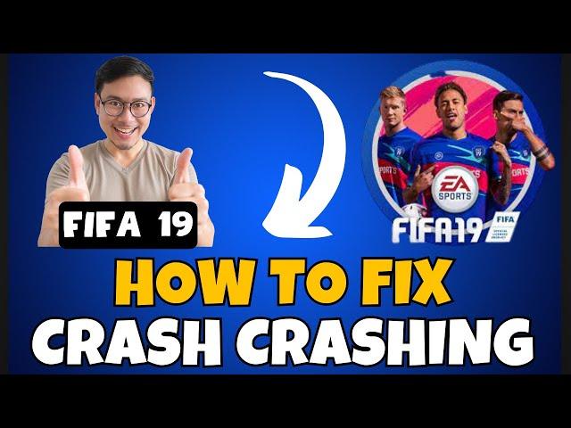 Fifa 19 – How to Fix Fifa 19 Crashing  2023 Working Fix