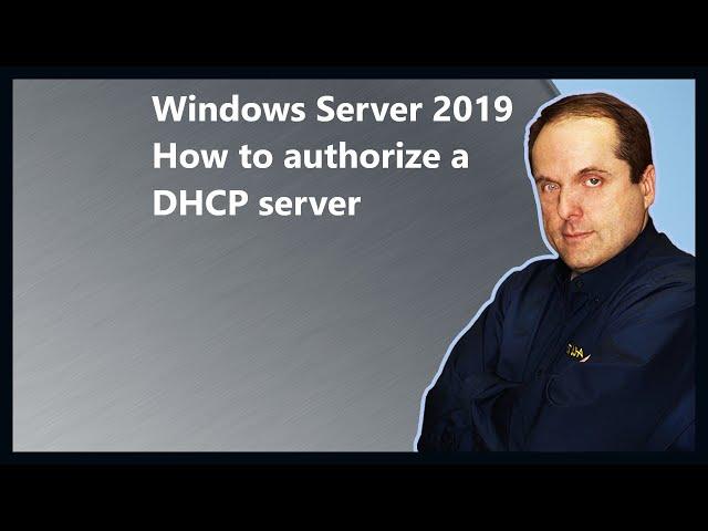 Windows Server 2019 How to authorize a DHCP server