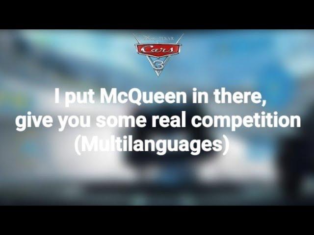 Cars 3 "I put McQueen in there, give you some real competition" in differents languages