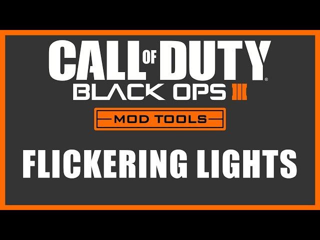 Black Ops 3 Mod Tools - Flickering Lights & Strobe Lights (No Scripting)