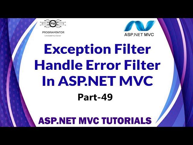 49 | Exception Filter In ASP.NET MVC | Filters In ASP.NET MVC | Learn ASP.NET MVC (Hindi/Urdu)