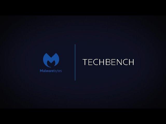 Malwarebytes Techbench