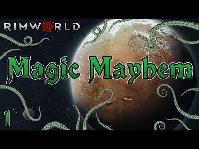 Rimworld: Magic Mayhem - Part 1: What Could Possibly Go Wrong?