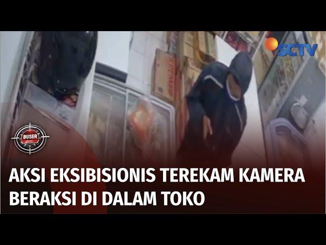 Aksi Eksibisionis Terekam CCTV Beraksi di Dalam Toko | Buser