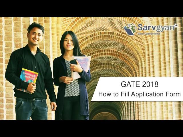 Learn How to fill GATE 2018 Application Form | Step by Step Guide