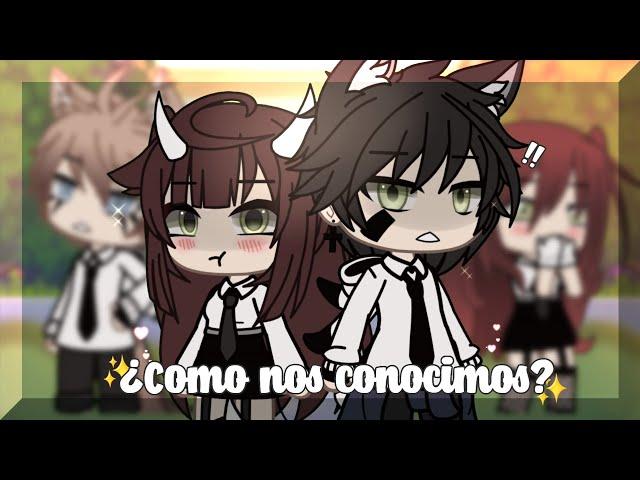 ️¿COMO NOS CONOCIMOS?️ •Parte 1• (1/3) || GACHA LIFE // ●izyyniiaa● [Leer descripción]