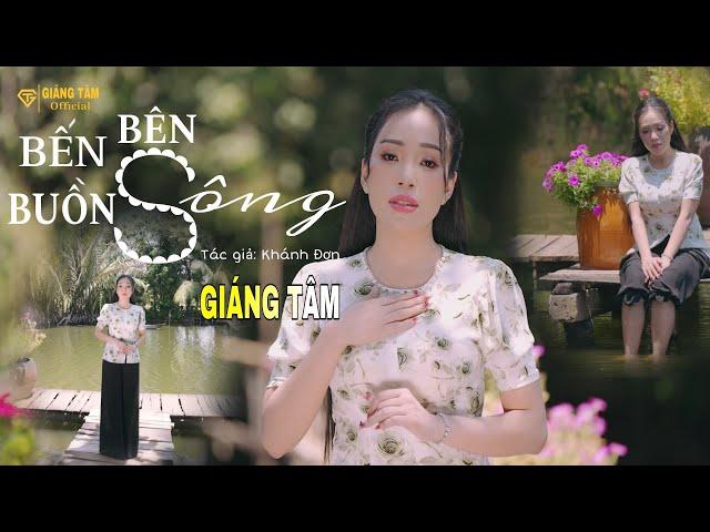 BÊN BẾN SÔNG BUỒN  GIÁNG TÂM  Giọng Ca Đang HOT Hôm Nay 