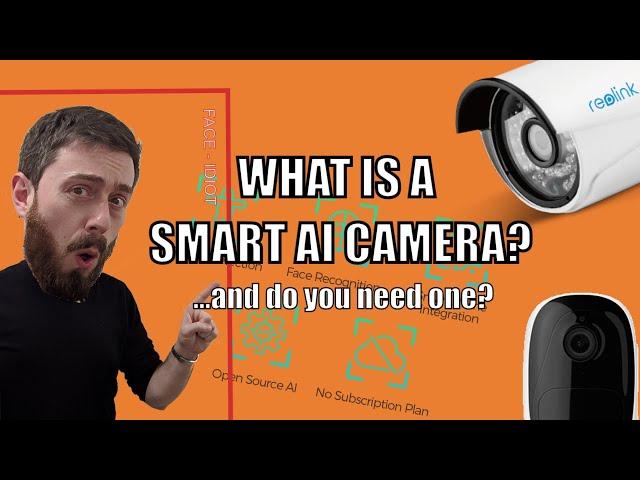 What is a Smart AI Camera? And Should You Buy One?