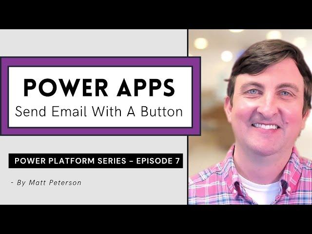 Power Apps Send Email With A Button [Power Platform Series - Ep. 7]