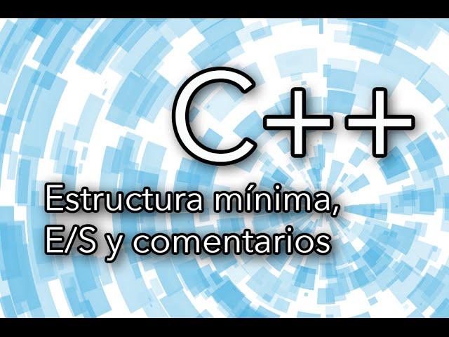 C++: Estructura mínima, preprocesador, E/S y comentarios | TechKrowd