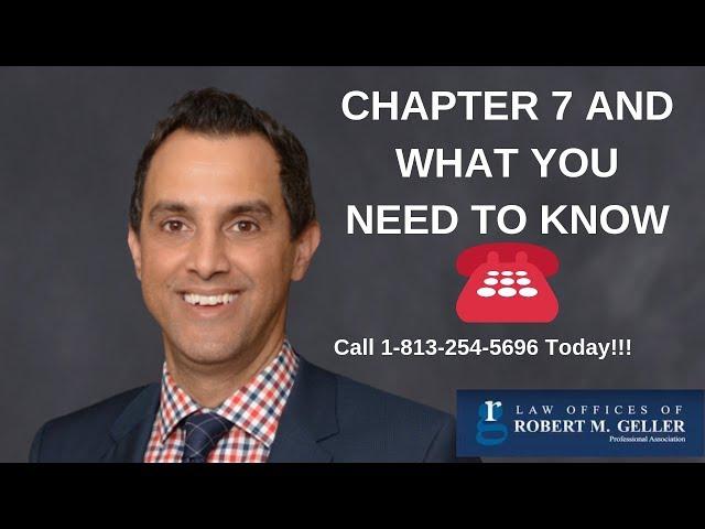 Chapter 7 and what you need to know:  Tampa Bankruptcy Attorney