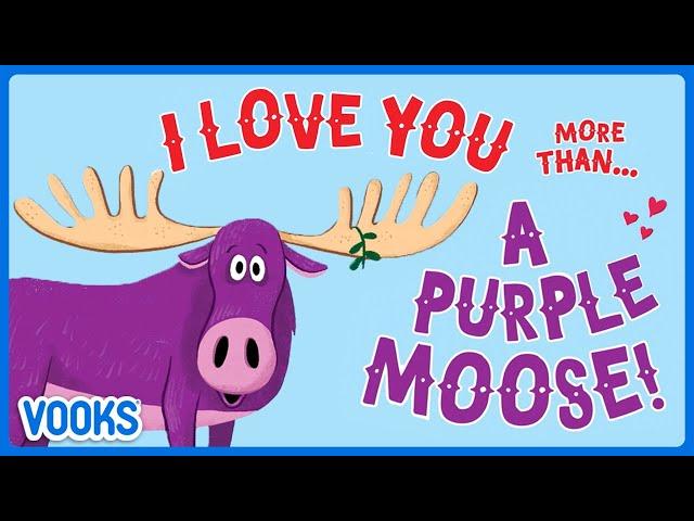 Animated Kids Book: I Love You More Than A Purple Moose! | Vooks Narrated Storybooks