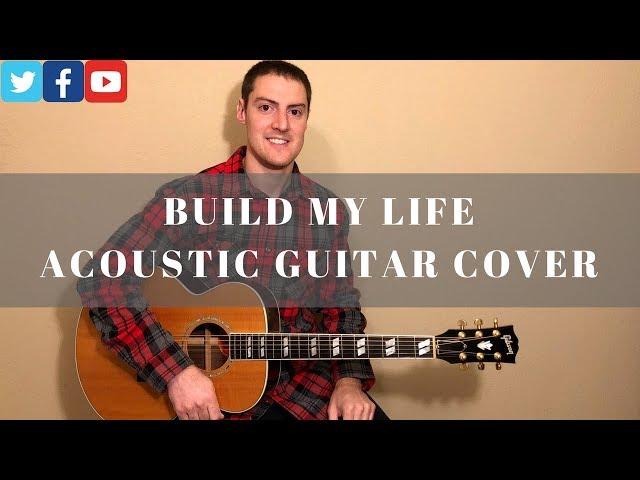 Build My Life Acoustic Guitar Cover/Tutorial  w/chord chart | Passion