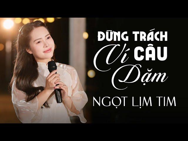 Đừng Trách Câu Ví Dặm, Em Bằng Lòng Về Quê Mẹ Cùng Anh, Hà Tĩnh Quê Ơi | Dân Ca Nghệ Tĩnh Nghe là Mê