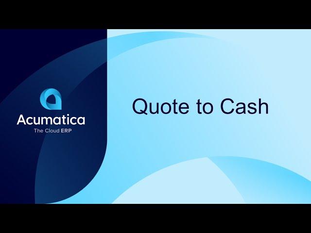 Quote to Cash with Acumatica Manufacturing Edition 2021