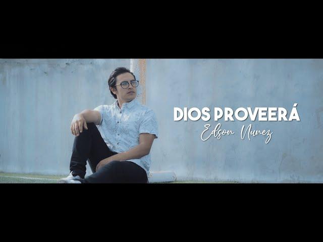 EDSON NUÑEZ - DIOS PROVEERÁ (Official Vídeo)