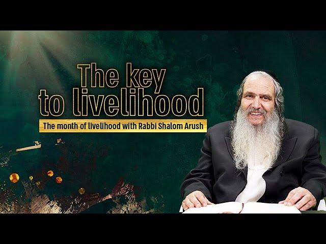 The key to livelihood | Rabbi Shalom Arush