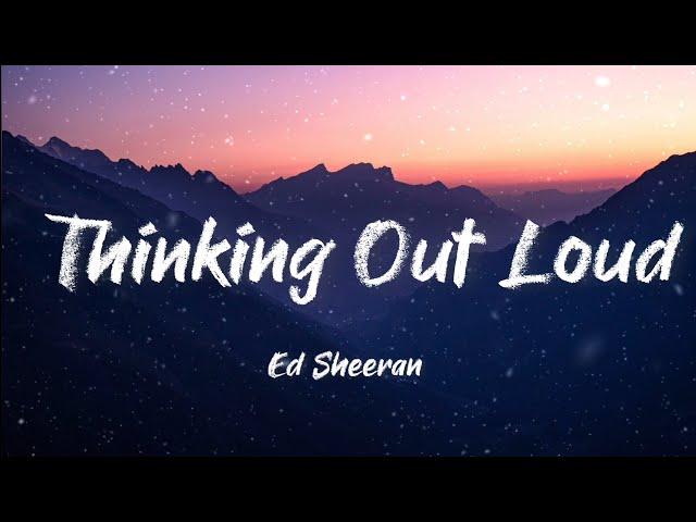 Ed Sheeran - Thinking Out Loud (lyrics)