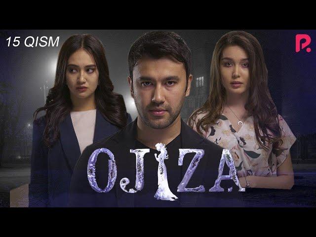 Ojiza (o'zbek serial) | Ожиза (узбек сериал) 15-qism