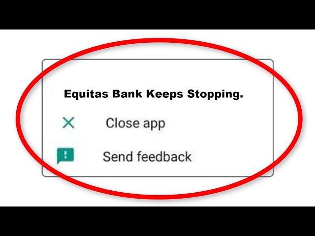 Fix Equitas Bank Apps Keeps Stopping Problem in Android & Ios - Equitas Bank App Not Open Problem