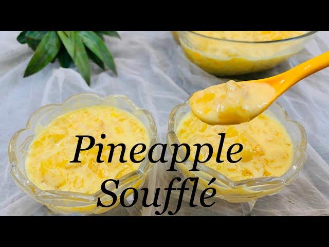 Pineapple Soufflé | easy & quick pineapple dessert