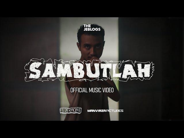 THE JEBLOGS - SAMBUTLAH (OFFICIAL MUSIC VIDEO)