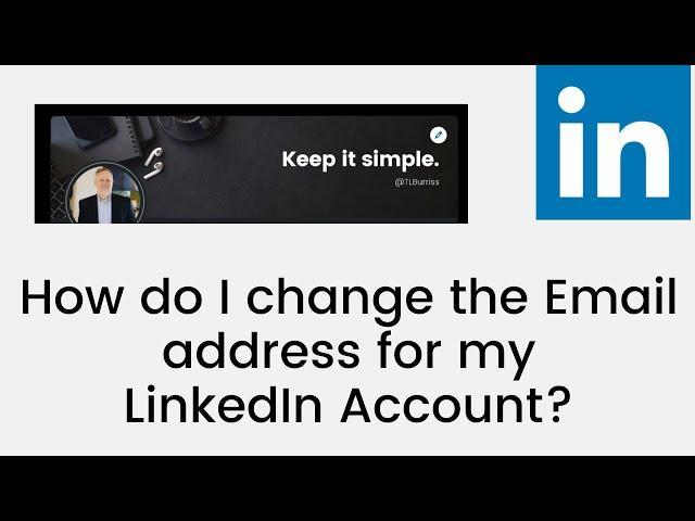 How do I change the Email address of my LinkedIn Account?